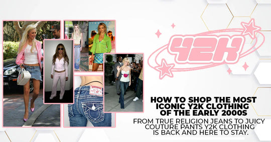 How to shop the most iconic Y2K Clothes of the early 2000s: From True Religion Jeans, Corset Tops, Cargo pants and Juicy Couture tracksuits, Y2K Clothes are back and here to stay for 2023