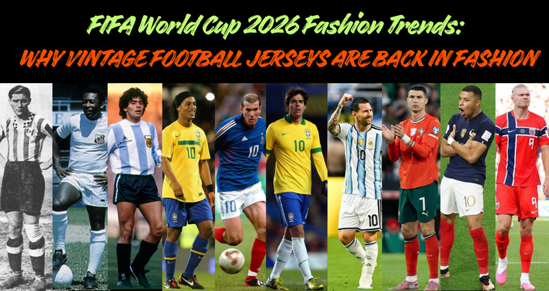 FIFA World Cup 2026 Fashion Trends: Why Vintage Football Jerseys Are Back