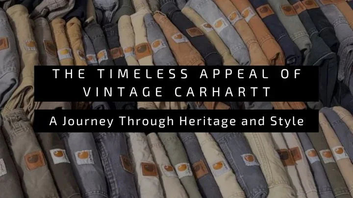 The Timeless Appeal of Vintage Carhartt: A Journey Through Heritage and Style