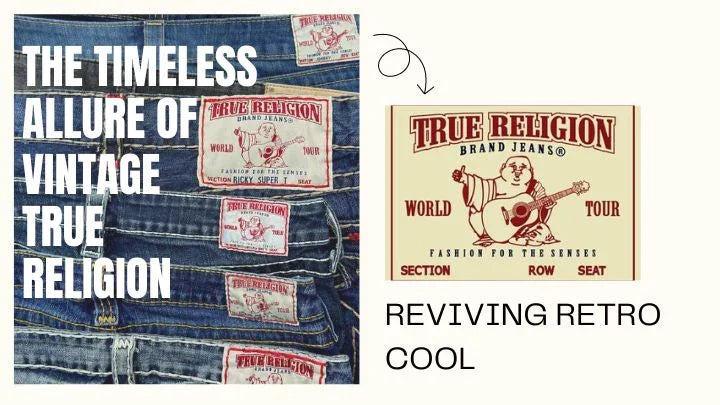 Reviving Retro Cool: The Timeless Allure of Vintage True Religion