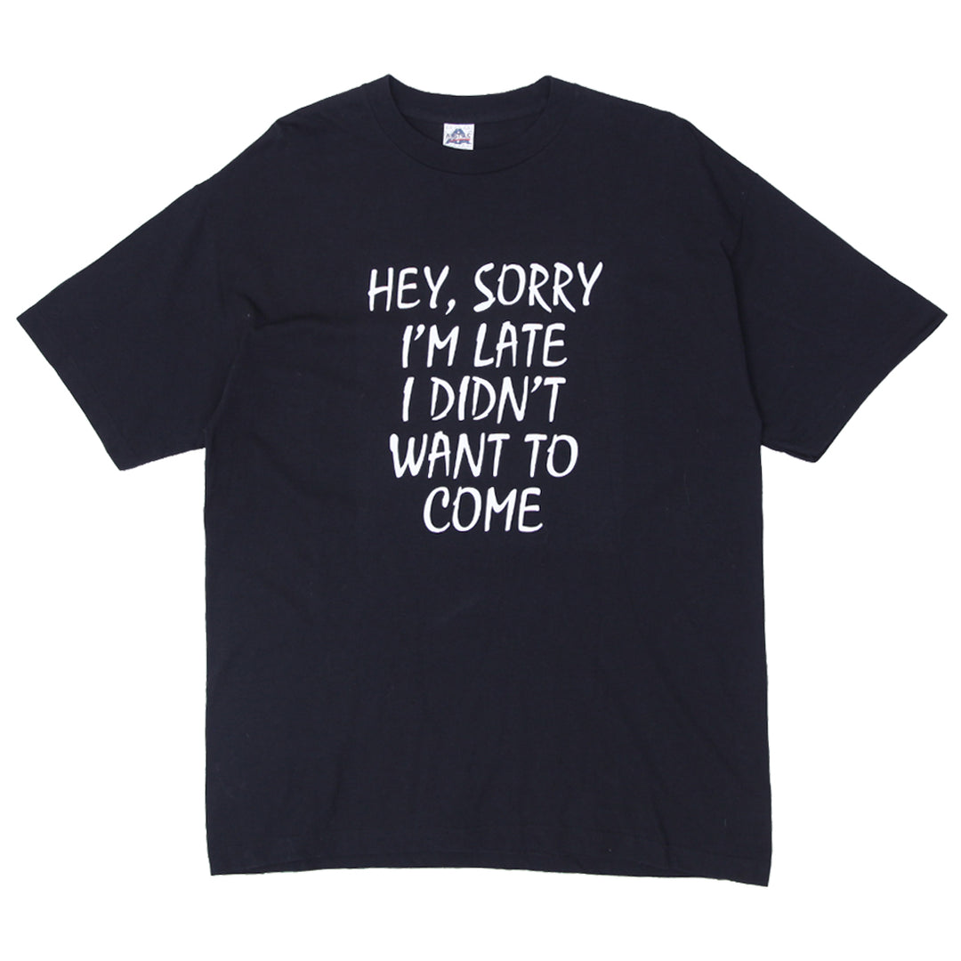 Mens Hey, Sorry I'm Late I Didn’t Want To Come Funny T-Shirt - Fashion Rerun Vintage Migration_T-Shirt